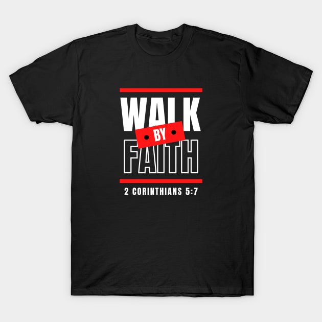 Walk By Faith | Bible Verse T-Shirt by All Things Gospel